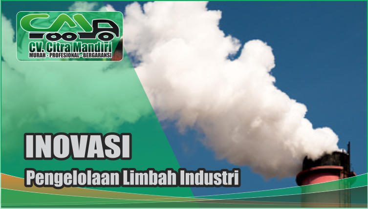 Inovasi Pengelolaan Limbah industri
