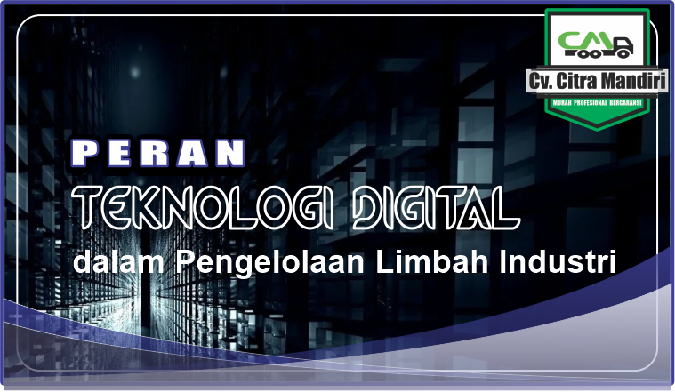 peran teknologi digital dalam pengelolaan limbah industri