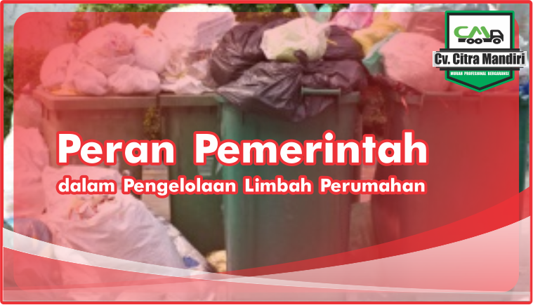 Peran pemerintah dalam pengelolaan limbah perumahan