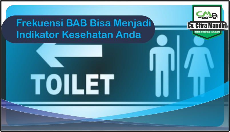 Frekuensi BAB Bisa Menjadi Indikator Kesehatan Anda