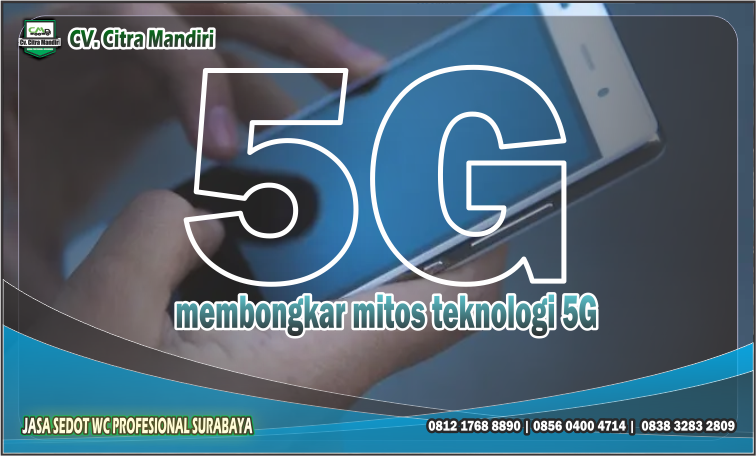 Membongkar Mitos seputar Teknologi 5G