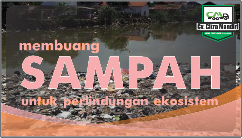 membuang sampah untuk perlindungan ekosistem