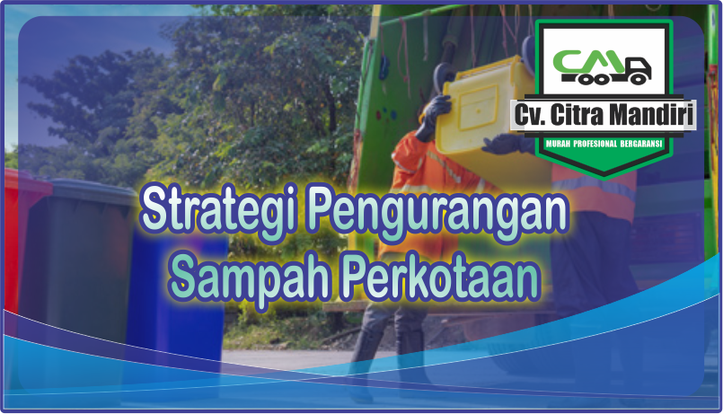 strategi pengelolaan sampah perkotaan strategi pengelolaan sampah perkotaan