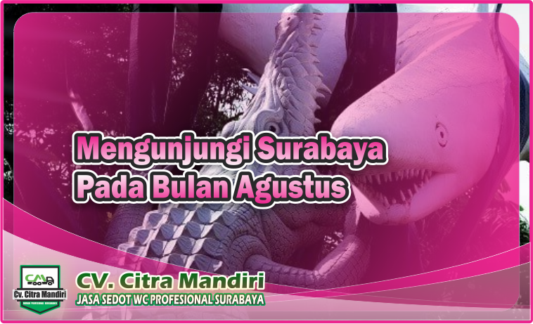 mengunjungi surabaya pada bulan agustus mengunjungi surabaya pada bulan agustus