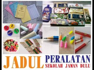 peralatan sekolah jadul